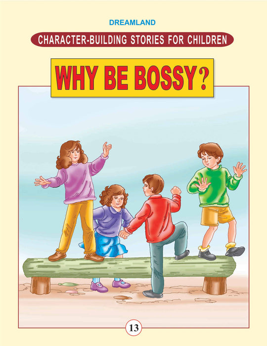 Character Building - Why Be Bossy ?