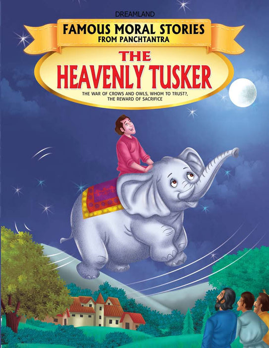 The Heavenly Tusker - Book 10 (Famous Moral Stories from Panchtantra)